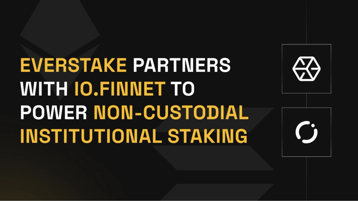 Everstake and io.finnet Deliver Institutional Staking for Ethereum, Solana, and Additional PoS Assets