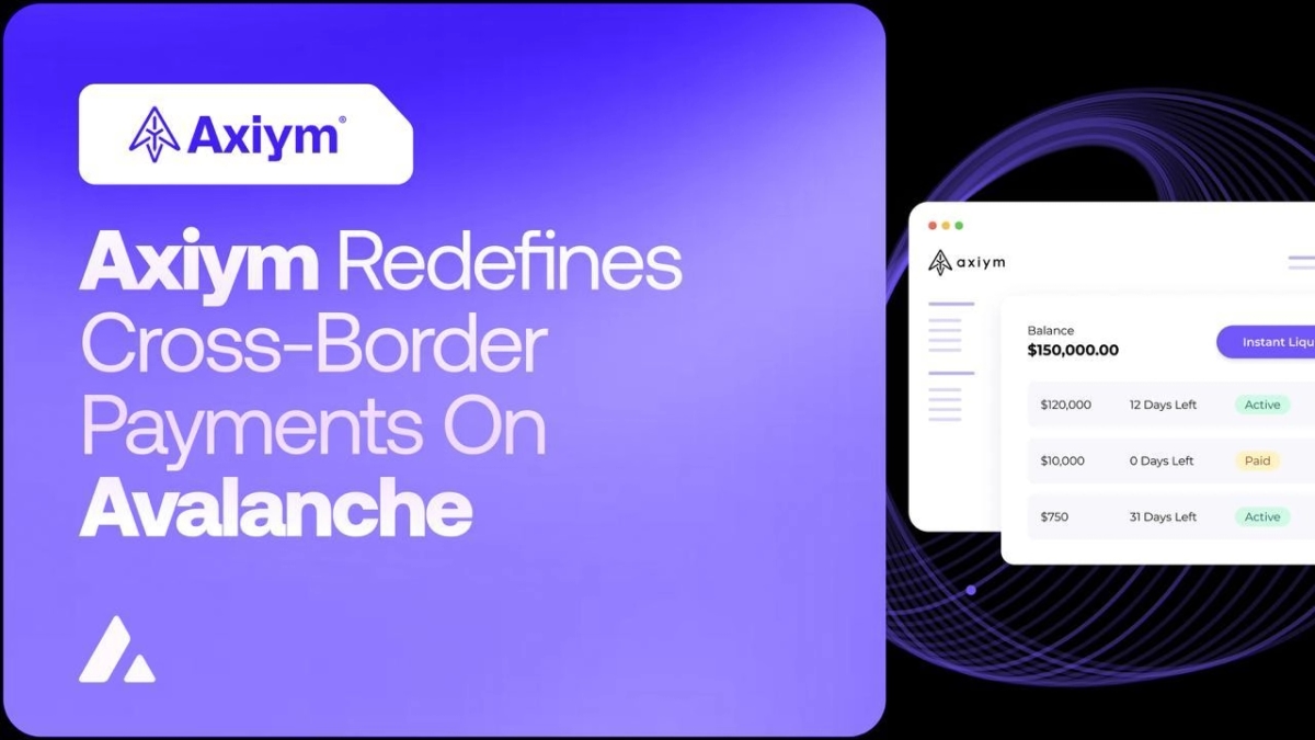 Axiym Crosses $132 Million in Volume on Avalanche, Redefining Cross-Border Payments