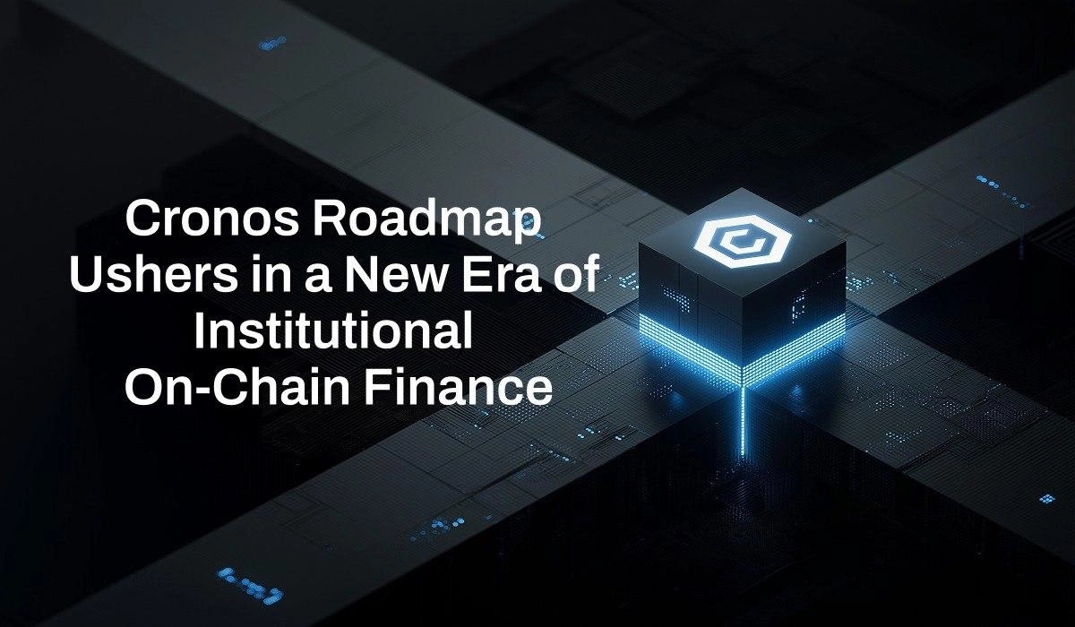Cronos Roadmap Ushers in a New Era of Institutional On-Chain Finance