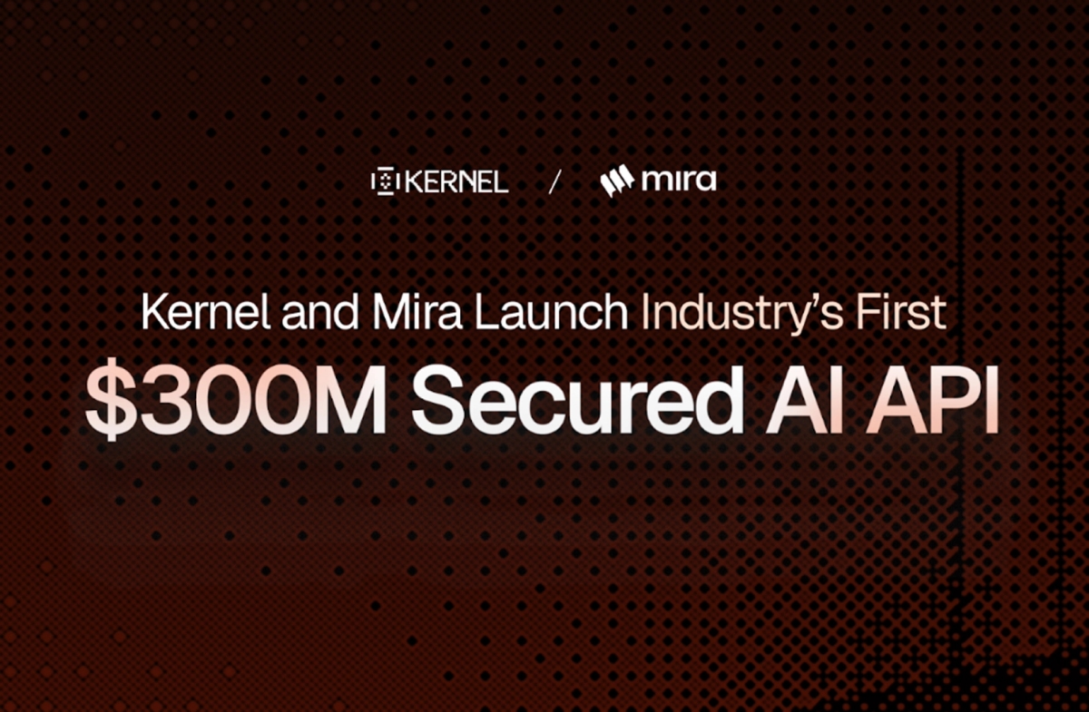 Kernel and Mira Launch Industry’s First $300M Secured AI API
