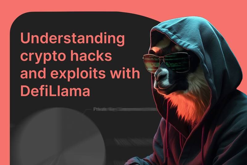 Understanding crypto hacks and exploits with DefiLlama