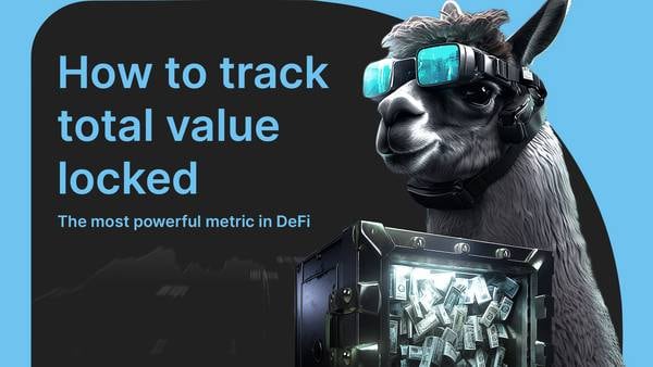 How to track total value locked — the most powerful metric in DeFi
