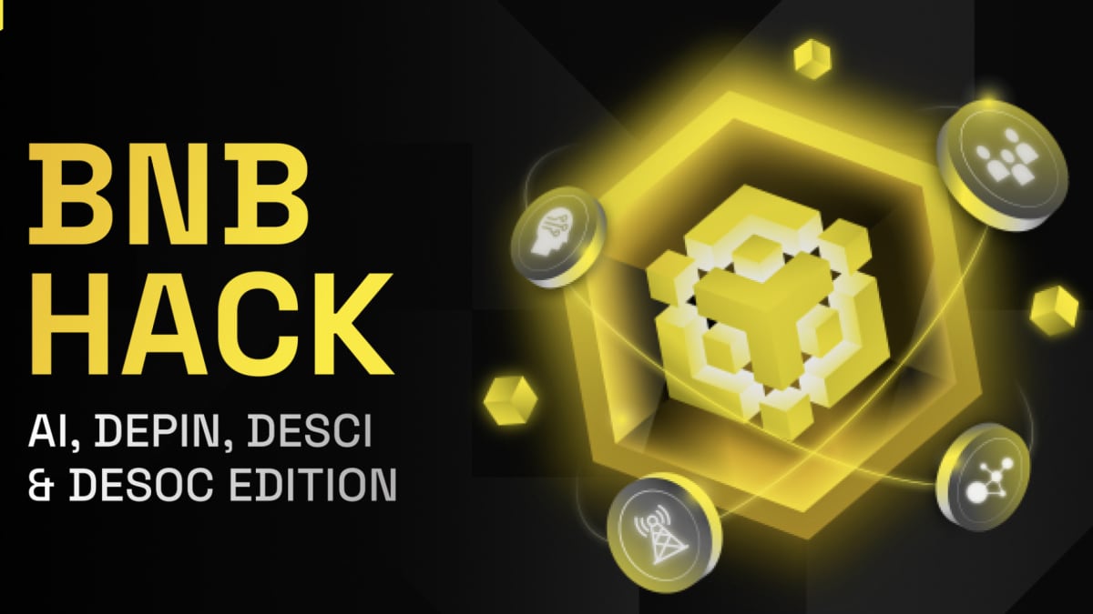 BNB Chain Launches BNB Hack: AI, DePIN, DeSci & DeSoc Edition to Advance Real-World Blockchain Use Cases