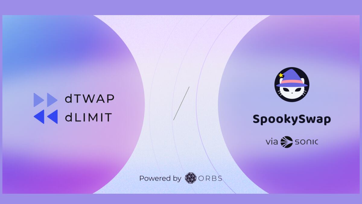 SpookySwap Integrates Limit and TWAP Orders Powered by Orbs on Sonic