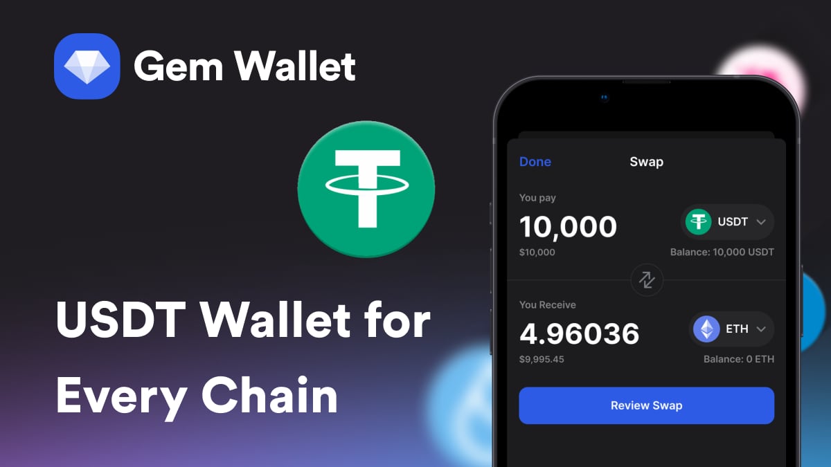 Gem Wallet Adds Cross-Chain USDT Support with Integrated Swaps, Bridges, and Scam Protection