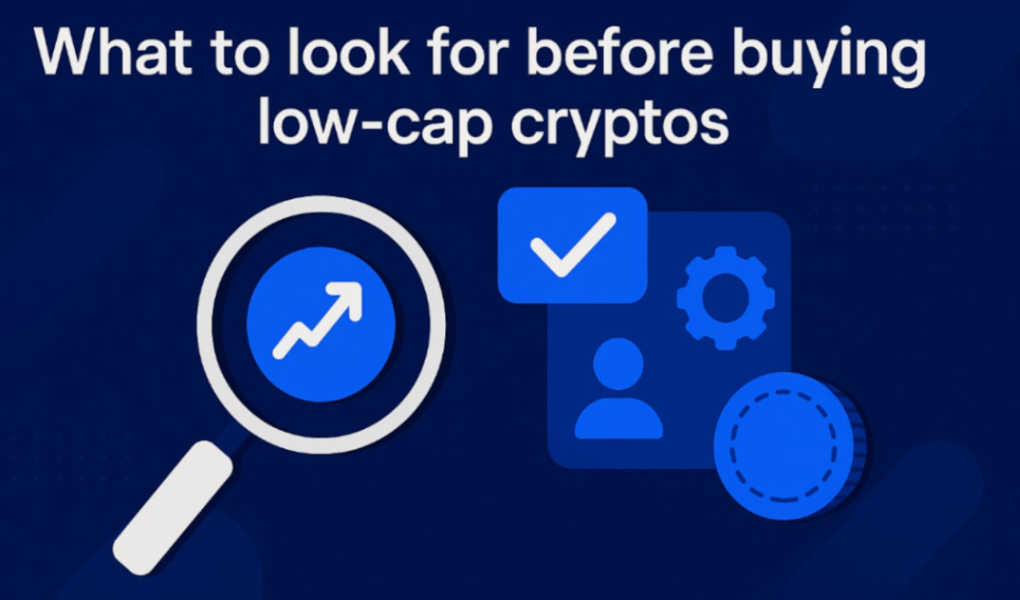What to look for before purchasing cryptos with low caps.