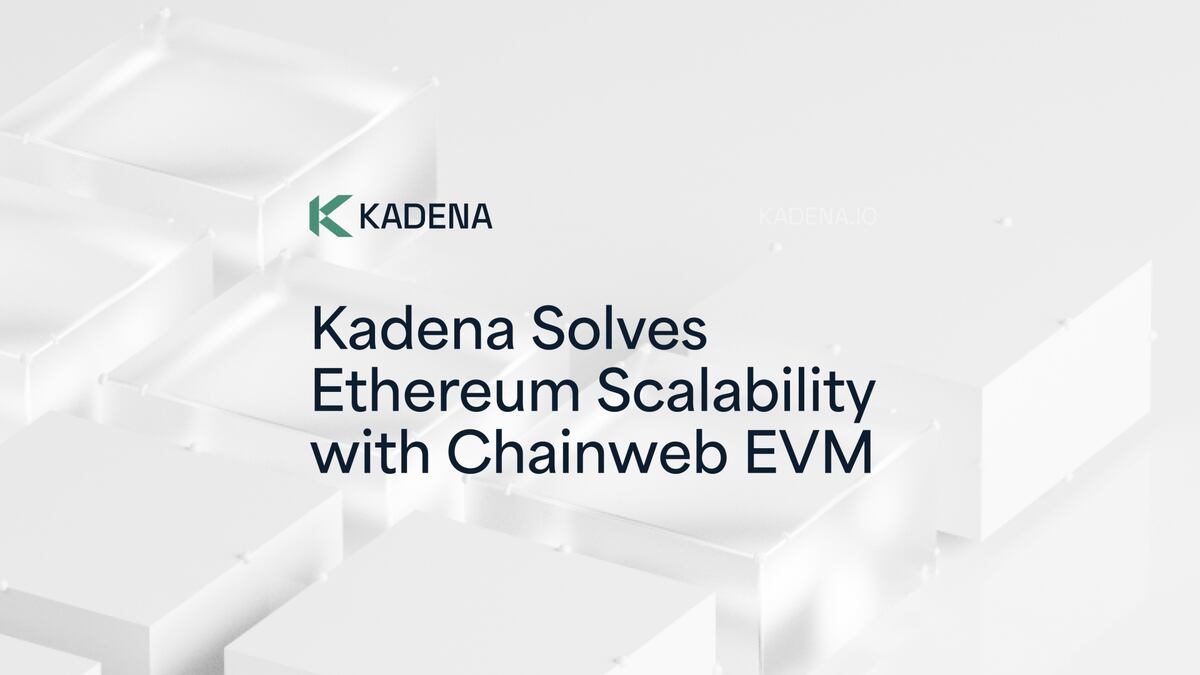 Kadena Solves Ethereum Scalability with Chainweb EVM