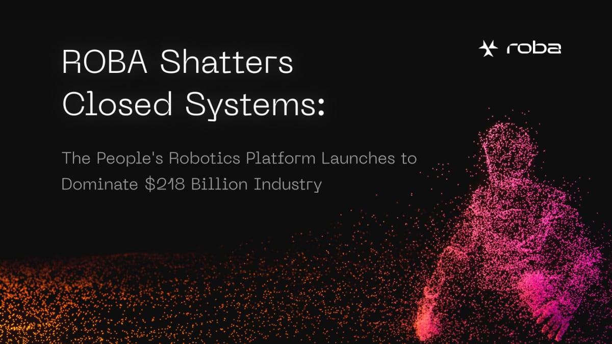 Roba Shatters Closed Systems: The People's Robotics Platform Launches To Dominate $218b Industry