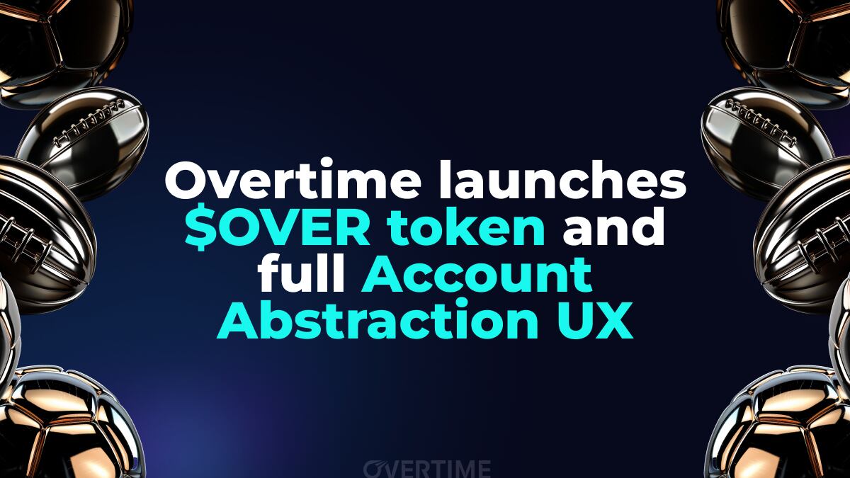 Overtime launches $OVER token and full Account Abstraction UX