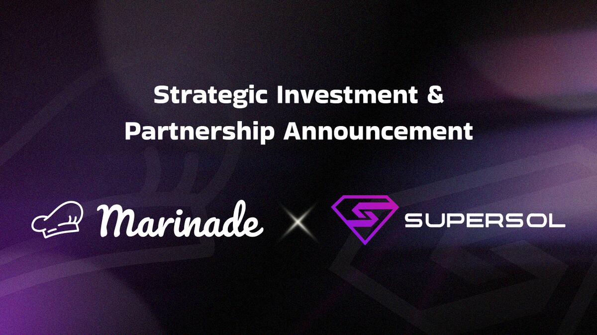Marinade Finance Makes Strategic Investment in SuperSol