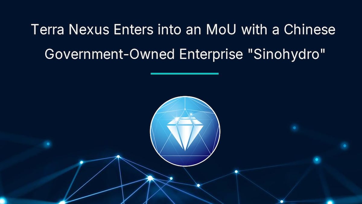 Terra Nexus Enters into an MoU with a Chinese Government-Owned Enterprise "Sinohydro"
