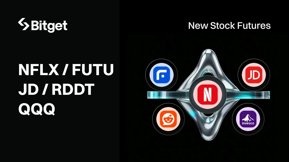 Bitget Lists NFLX, FUTU, JD, RDDT, QQQ Stock Index Perpetual Futures