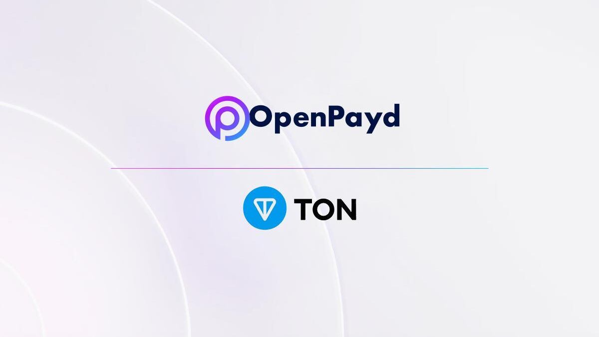 TON Foundation Selects OpenPayd to Power its Global Fiat Infrastructure