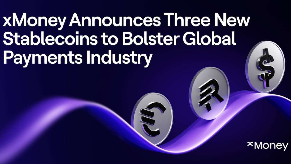 xMoney Announces Three New Stablecoins to Bolster Global Payments Industry