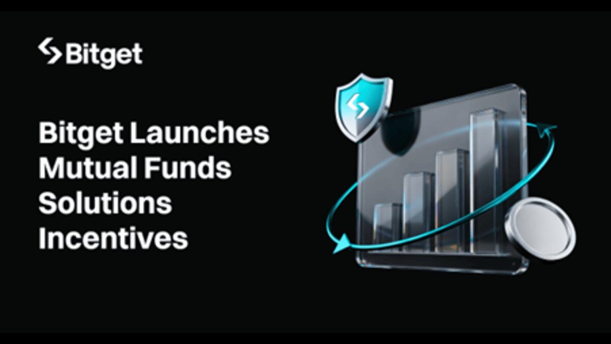 Bitget Launches Mutual Funds Solutions Incentives for Low-Risk Wealth Management