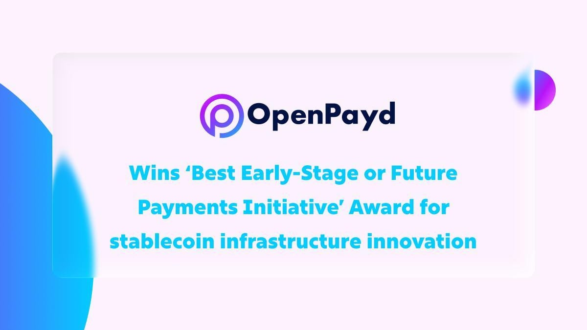 OpenPayd Wins ‘Best Early-Stage or Future Payments Initiative’ Award for Stablecoin Infrastructure Innovation