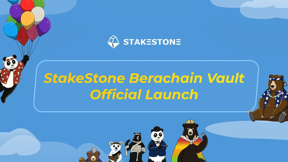 StakeStone Berachain Vault Surpasses over 30,000 Holders with $100 Million in Total Value Unlocked
