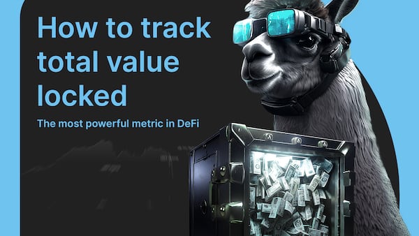 How to track total value locked — the most powerful metric in DeFi