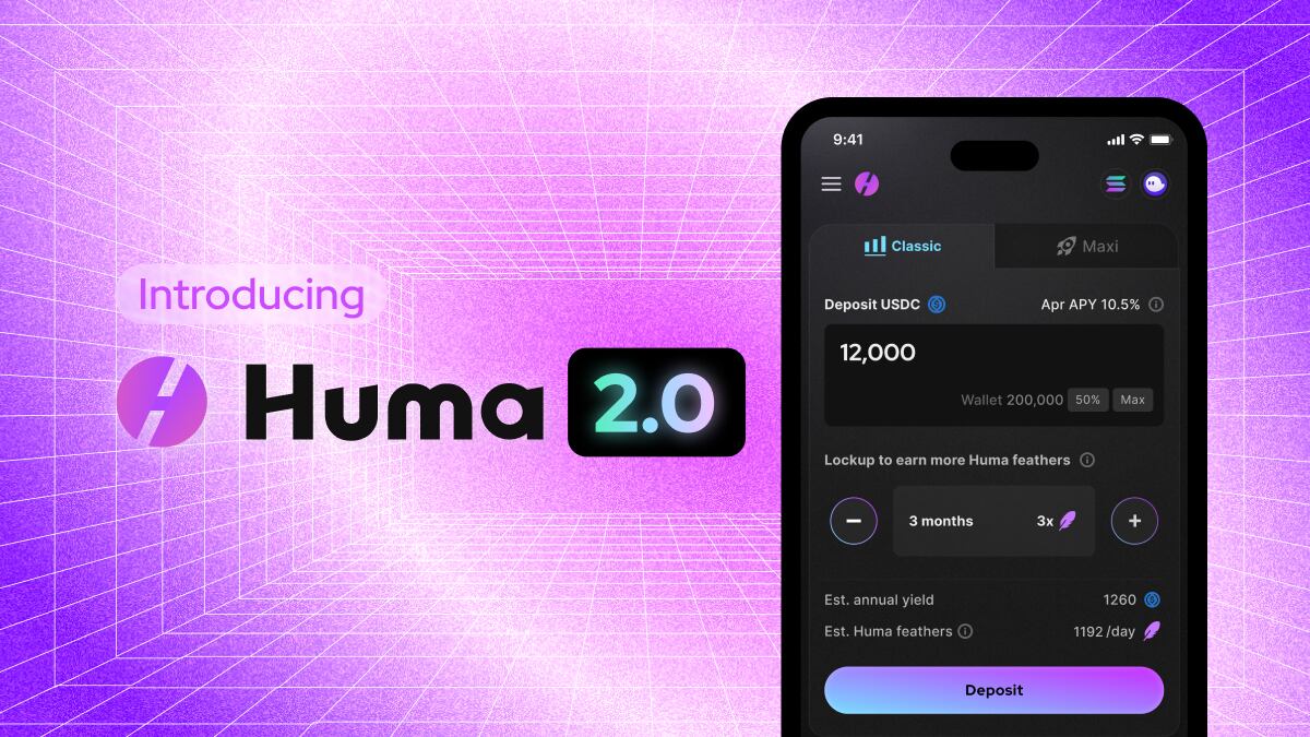 Huma Finance 2.0 Launches on Solana, Bringing Composable Real Yield to DeFi Users