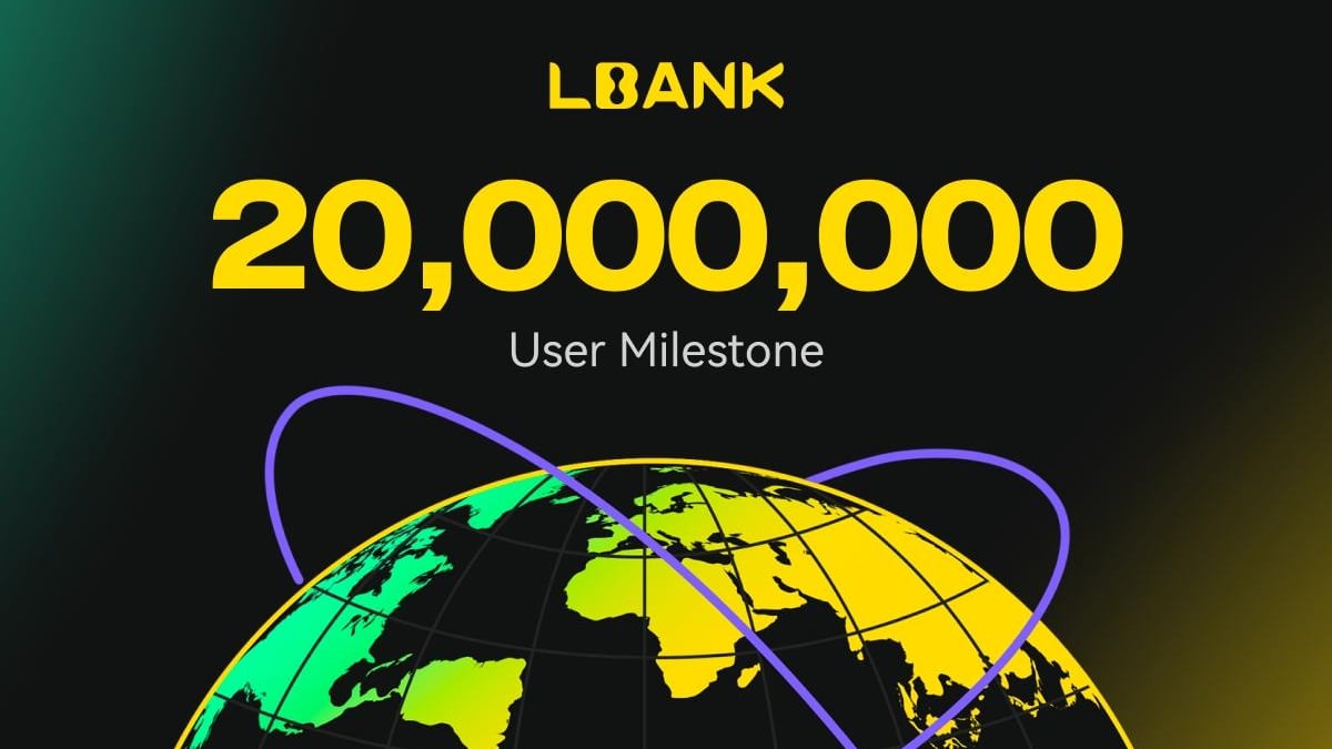 LBank Surpasses 20 Million Users, Marking a New Era of Global Expansion